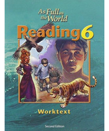 As Full As the World: Reading 6 for Christian Schools : Worktext