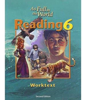 As Full As the World: Reading 6 for Christian Schools : Worktext