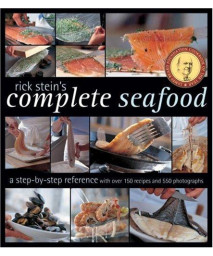 Rick Stein's Complete Seafood: A Step-by-Step Reference