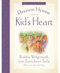 Passion Hymns for a Kid's Heart (Hymns for a Kid's Heart, Vol. 4)