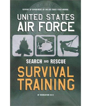 U.S. Air Force Search and Rescue Survival Training: AF Regulation 64-4
