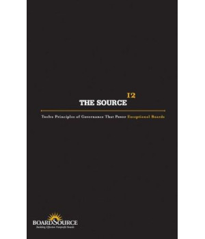 The Source: Twelve Principles of Governance That Power Exceptional Boards