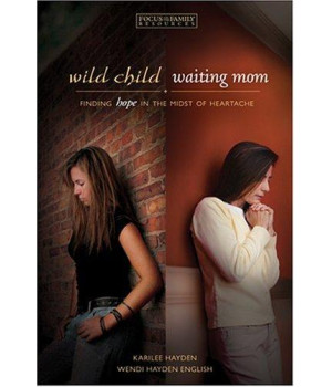 Wild Child, Waiting Mom: Finding Hope In the Midst of Heartache