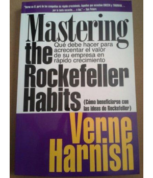 Mastering the Rockefeller Habits: What You Must Do to Increase the Value of Your Growing Firm