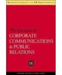 The Essentials of Corporate Communications and Public Relations (Business Literacy for HR Professionals)