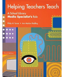 Helping Teachers Teach: A School Library Media Specialist's Role, 3rd Edition