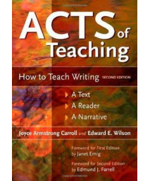 Acts of Teaching: How to Teach Writing: A Text, A Reader, A Narrative, 2nd Edition