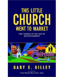 This Little Church Went to Market: The Church in the Age of Modern Entertainment