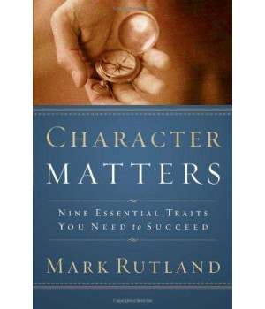 Character Matters: Nine Essential Traits You Need to Succeed