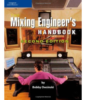 The Mixing Engineer's Handbook, Second Edition