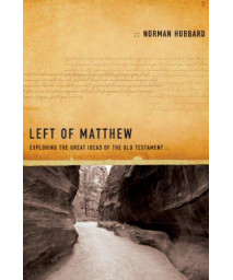 Left of Matthew: Exploring the Great Ideas of the Old Testament