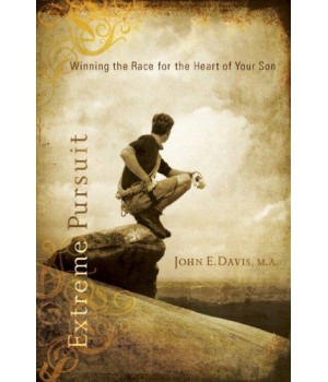 Extreme Pursuit: Winning the Race for the Heart of Your Son