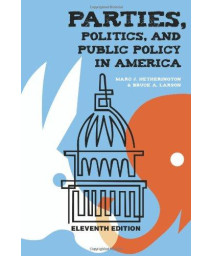 Parties, Politics, and Public Policy in America, 11th Edition