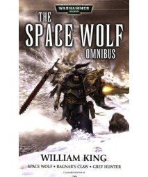 Space Wolf Omnibus: Spacewolf / Ragnar's Claw / Grey Hunter (Warhammer 40,000)