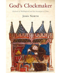 God's Clockmaker: Richard of Wallingford and the Invention of Time