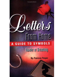Letters from Home: A Guide to Symbols - Awake or Dreaming
