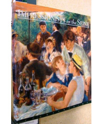 Impressionists on the Seine: A Celebration of Renoir's Luncheon of the Boating Party