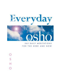 Everyday Osho: 365 Daily Meditations for the Here and Now