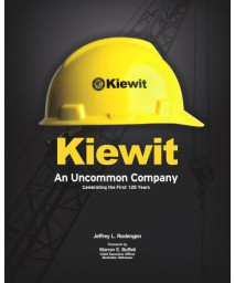 Kiewit: An Uncommon Company