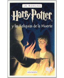 Harry Potter y las reliquias de la muerte (Harry Potter and the Deathly Hallows, Spanish Edition)