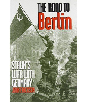 The Road to Berlin: Stalin`s War with Germany, Volume Two