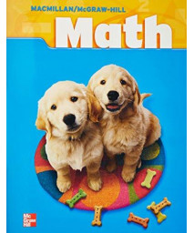 Macmillan/McGraw-Hill Math, Grade 2, Pupil Edition (Consumable) (MMGH MATHEMATICS)