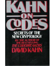Kahn on Codes: Secrets of the New Cryptology