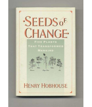 Seeds of Change Five Plants That Transformed Mankind