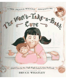 Mrs. Piggle-Wiggle's Won'T-Take-A-Bath Cure (Mrs. Piggle-Wiggle Adventures)
