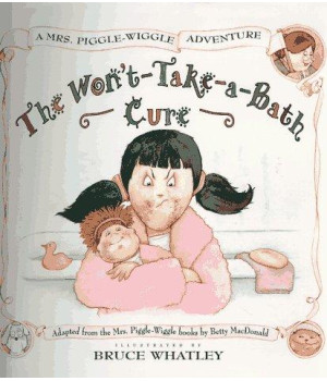 Mrs. Piggle-Wiggle's Won'T-Take-A-Bath Cure (Mrs. Piggle-Wiggle Adventures)
