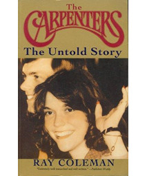 The Carpenters: The Untold Story : An Authorized Biography