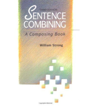 Sentence Combining: A Composing Book