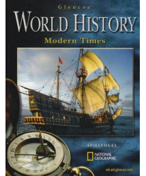 Glencoe World History: Modern Times, Student Edition (HUMAN EXPERIENCE - MODERN ERA)