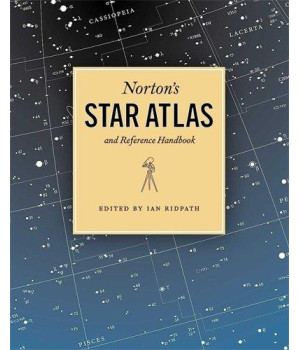 Norton's Star Atlas and Reference Handbook: And Reference Handbook, 20th Edition