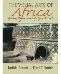Visual Arts of Africa: Gender, Power, and Life Cycle Rituals