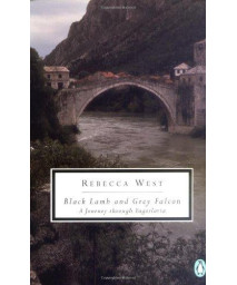 Black Lamb and Grey Falcon: A Journey Through Yugoslavia (Classic, 20th-Century, Penguin)