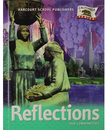 Harcourt School Publishers Reflections California: Student Edition Grade 3 Reflections 2007