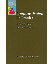 Language Testing in Practice: Designing and Developing Useful Language Tests (Oxford Applied Linguistics)