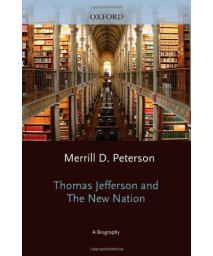 Thomas Jefferson and the New Nation: A Biography (Galaxy Books)