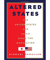 Altered States: The United States and Japan since the Occupation