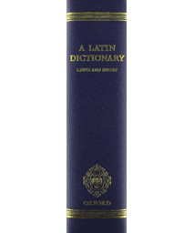 A Latin Dictionary Founded on Andrews' Edition of Freund's Latin Dictionary
