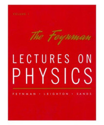 The Feynman Lectures on Physics, Vol. 1: Mainly Mechanics, Radiation, and Heat