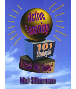 Active Learning: 101 Strategies to Teach Any Subject