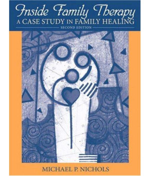 Inside Family Therapy: A Case Study in Family Healing (2nd Edition)