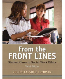 From the Front Lines: Student Cases in Social Work Ethics (3rd Edition) (Mysearchlab Series for Social Work)