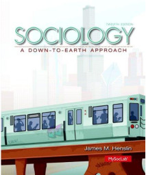 Sociology: A Down-to-Earth Approach (12th Edition)
