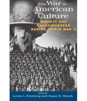The War in American Culture: Society and Consciousness during World War II