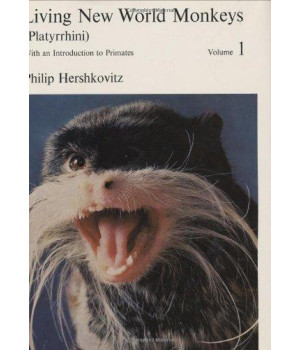 Living New World Monkeys (Platyrrhini), Volume 1: With an Introduction to Primates