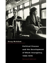 Political Process and the Development of Black Insurgency, 1930-1970, 2nd Edition