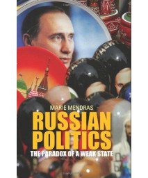 Russian Politics: The Paradox of a Weak State (Columbia/Hurst)
